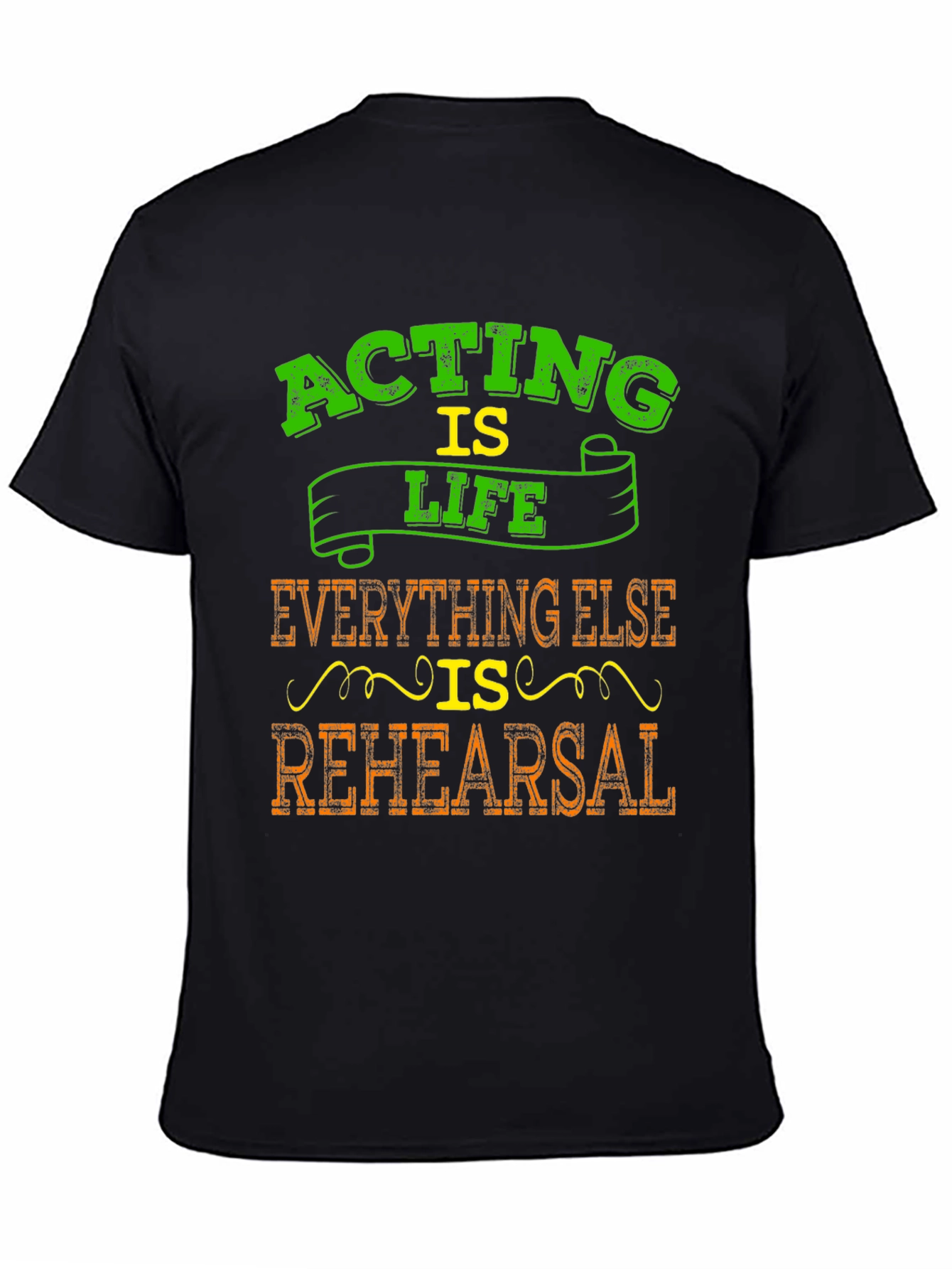 Acting is Life T-Shirt - Theater Enthusiast Gift
