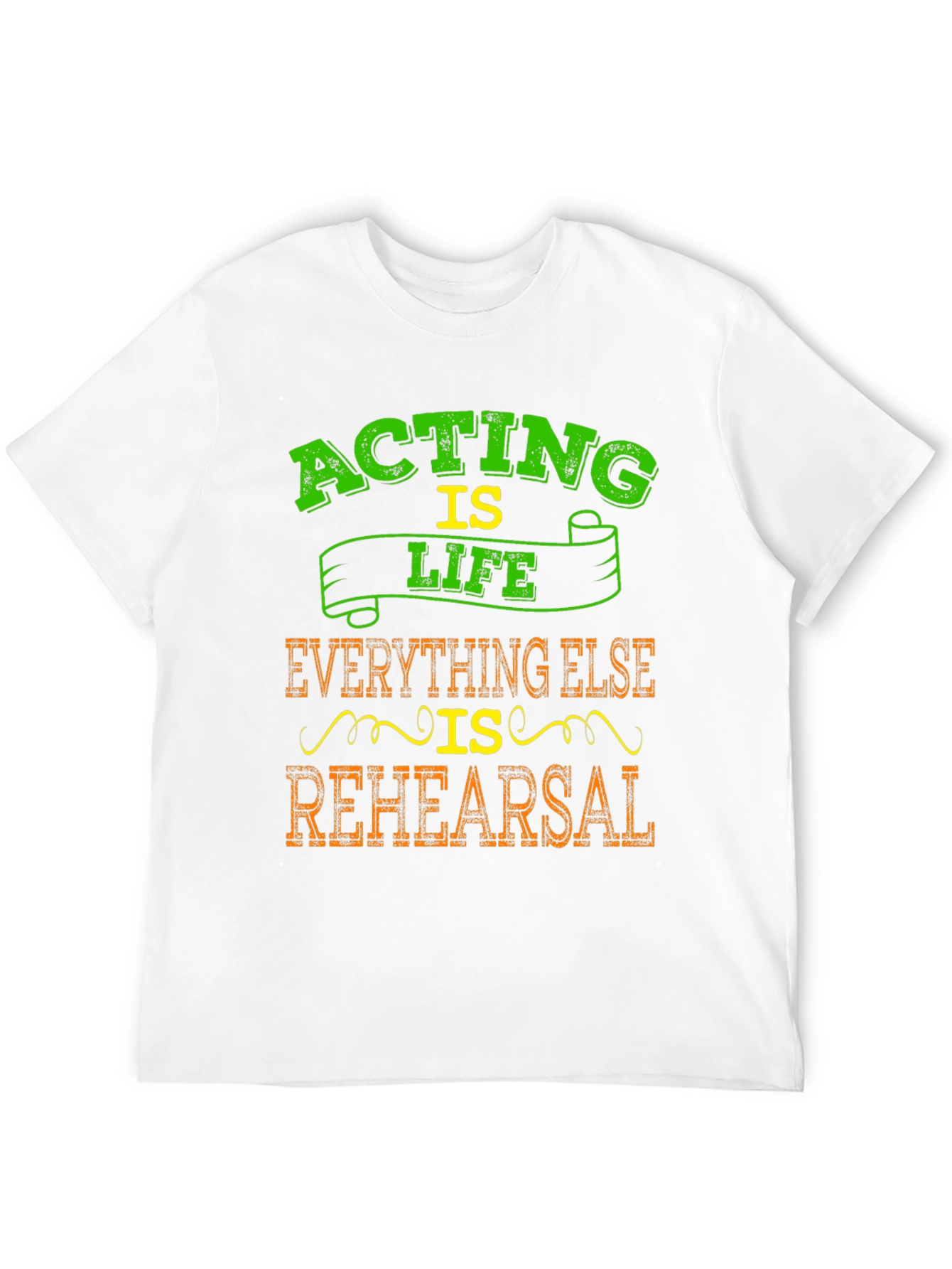 Acting is Life T-Shirt - Theater Enthusiast Gift
