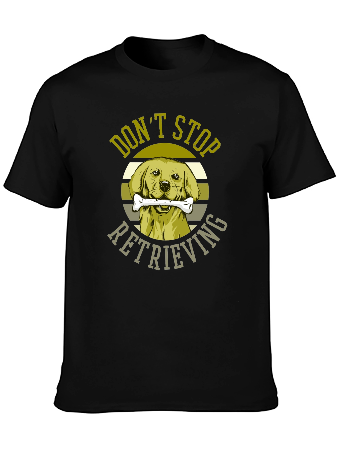 Dont Stop Retrieving Dog Graphic T-Shirt