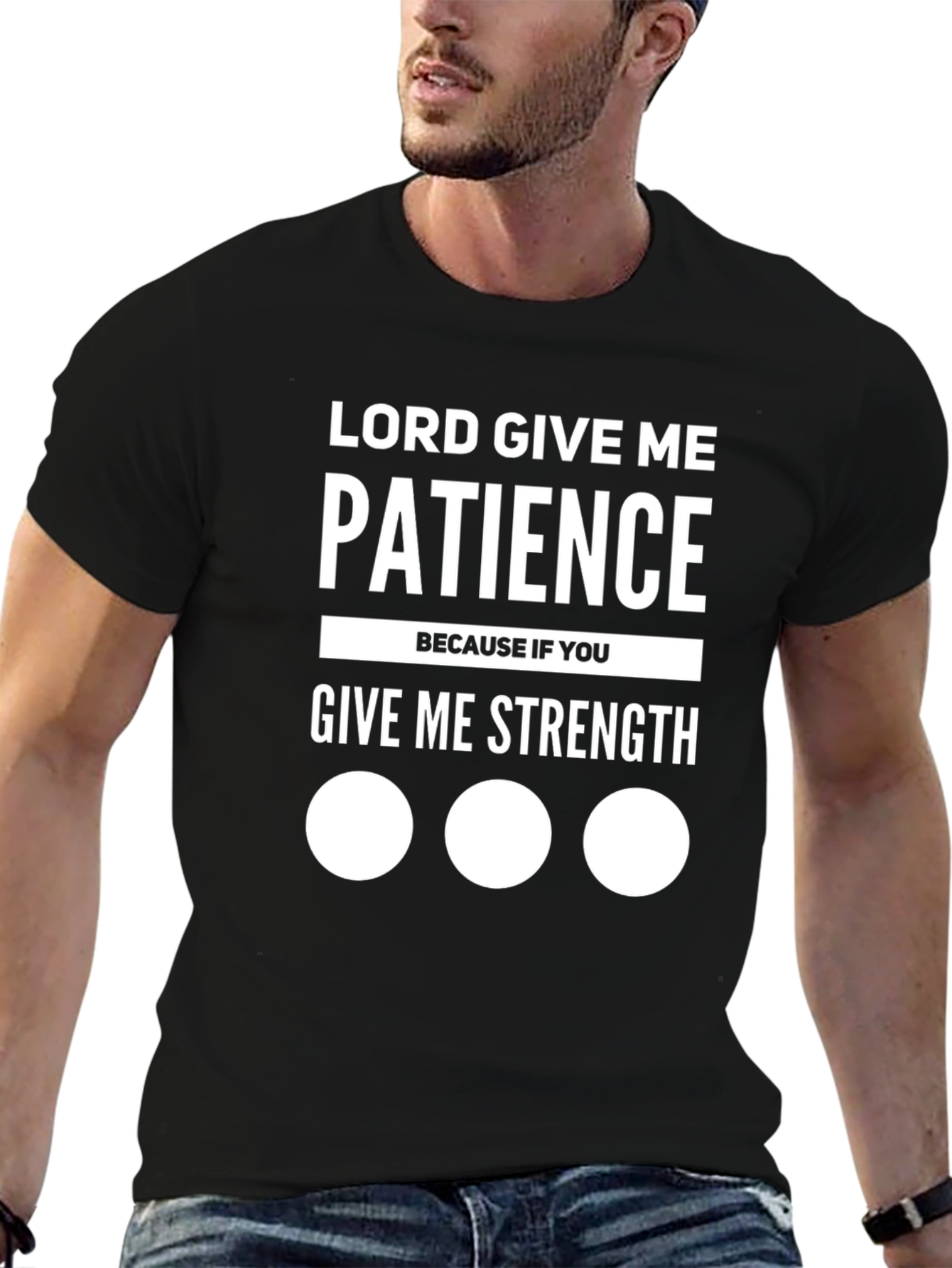 Lord Give Me Patience T-Shirt Funny Graphic Tee