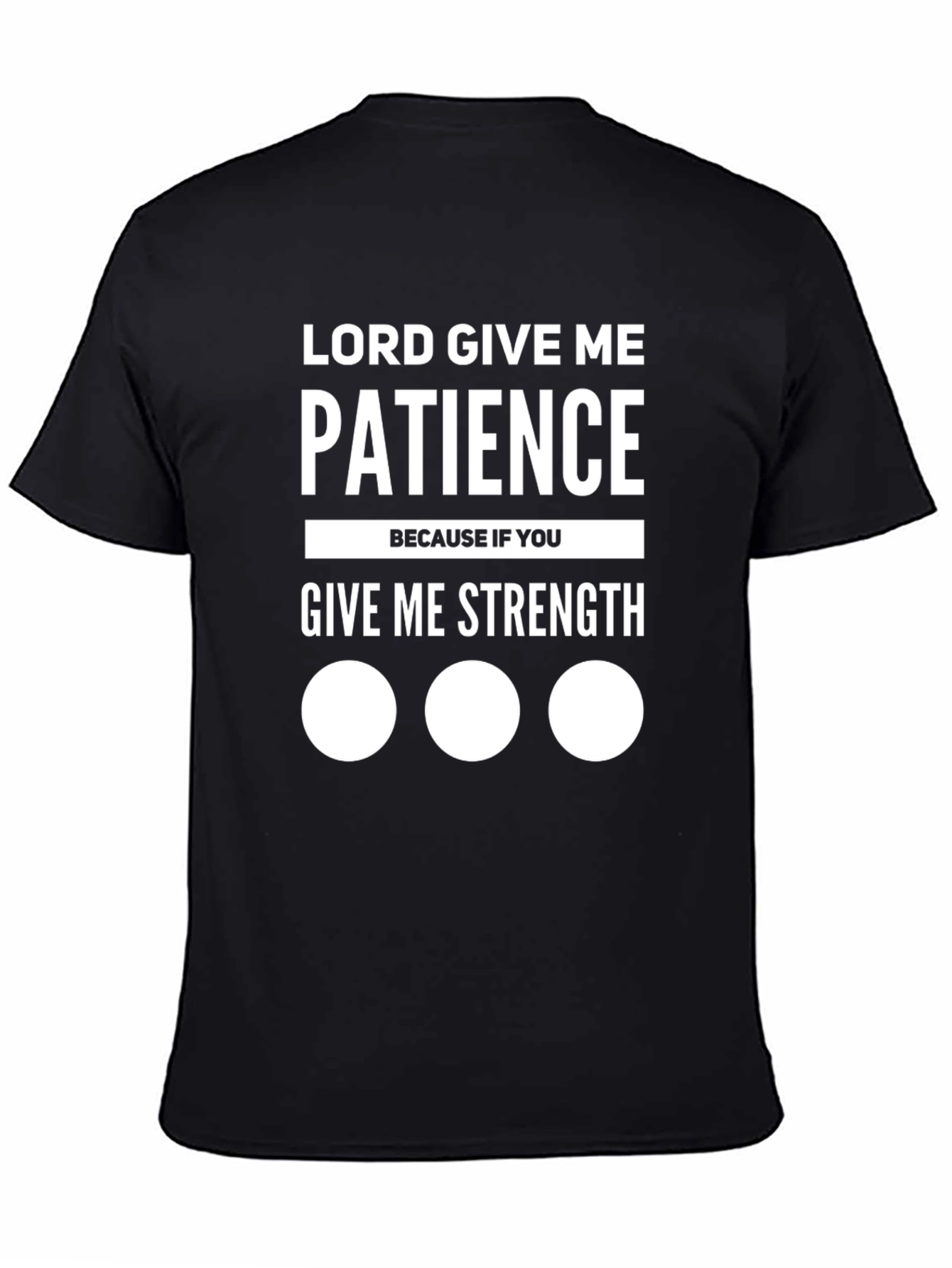 Lord Give Me Patience T-Shirt Funny Graphic Tee
