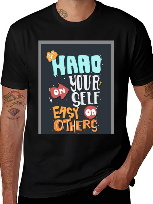 Be Hard On Yourself T-Shirt