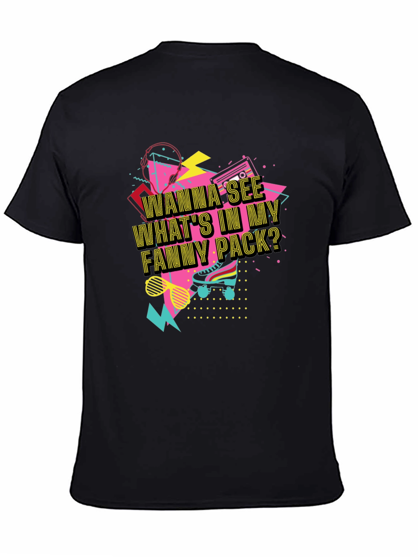 Wanna See Whats In My Fanny Pack? Graphic Tee