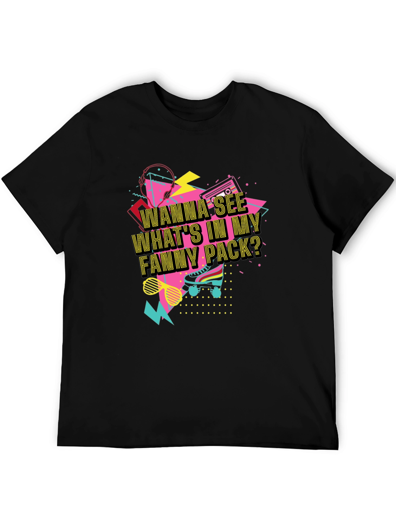 Wanna See Whats In My Fanny Pack? Graphic Tee