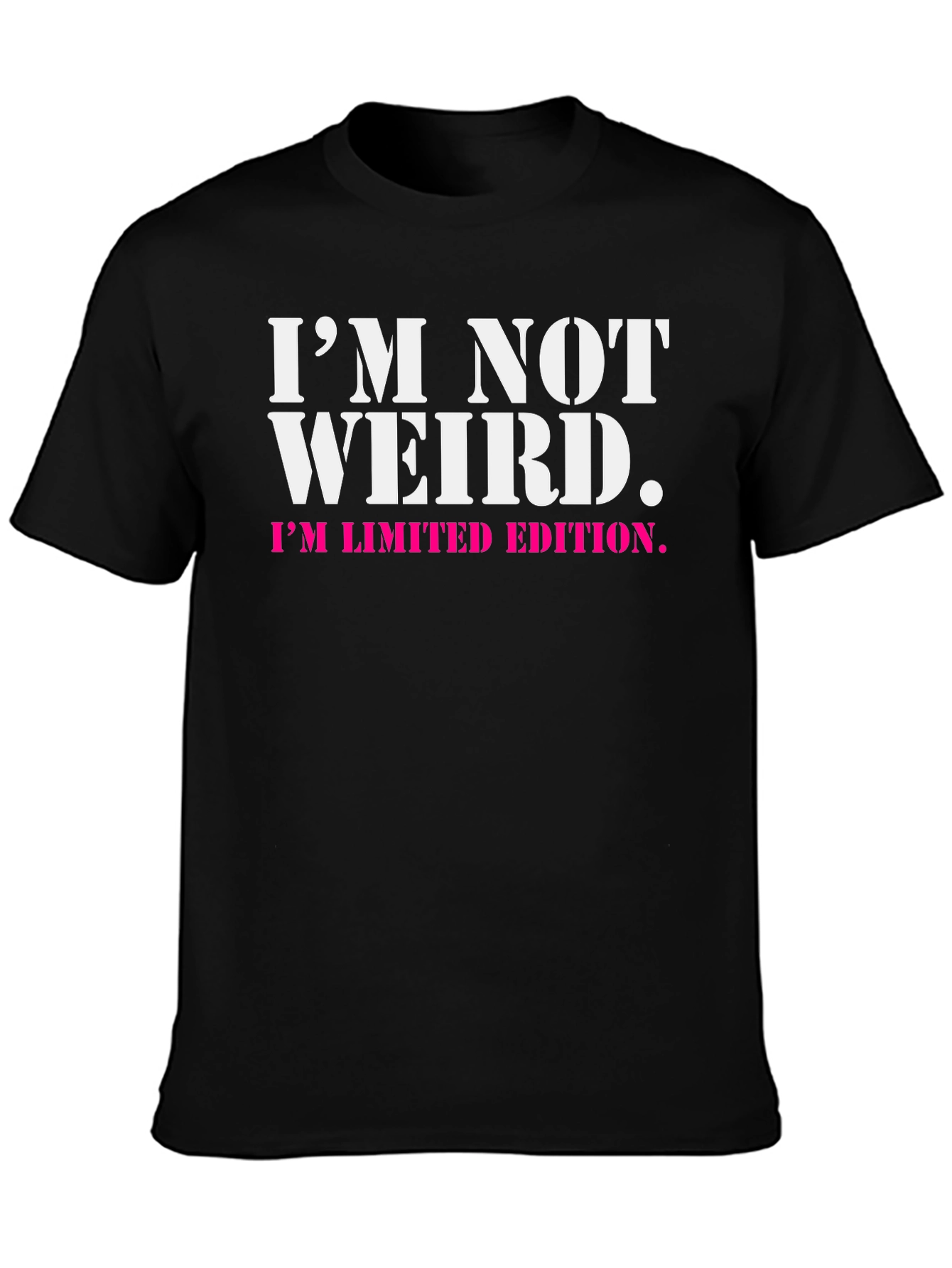 Im Not Weird - Limited Edition Black T-Shirt