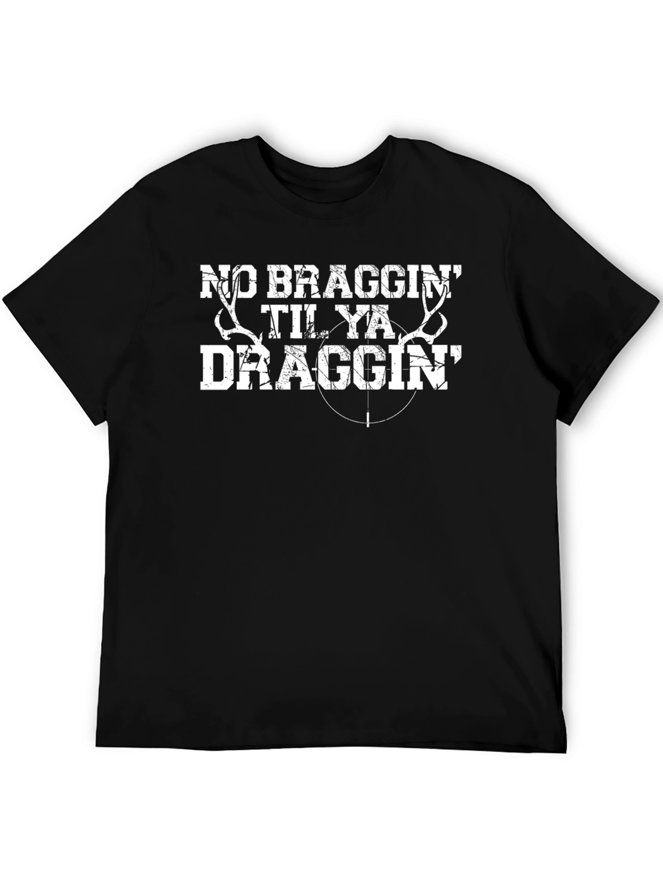 No Braggin Til Ya Draggin Black T-Shirt
