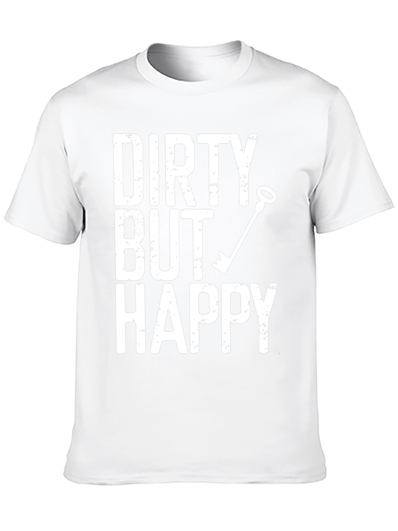 Dirty But Happy Graphic T-Shirt - Humor Tee