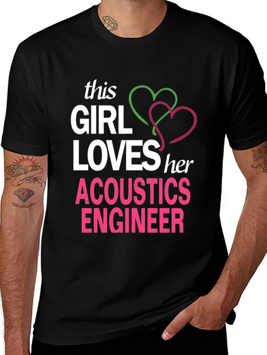Acoustics Engineer T-Shirt - This Girl Loves Her...