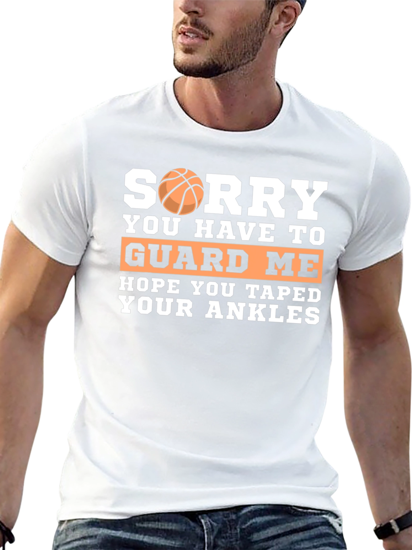 Sorry You Have to Guard Me Basketball T-Shirt