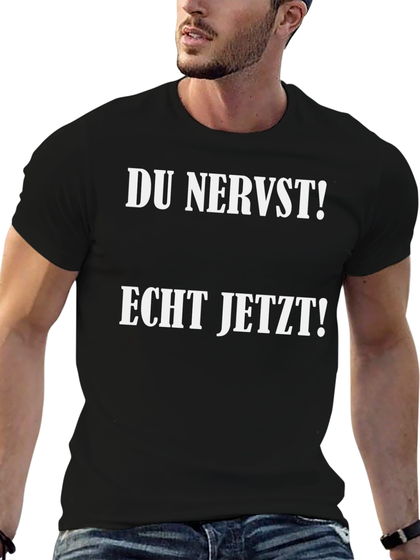 Du Nervst! Echt Jetzt! Novelty T-Shirt