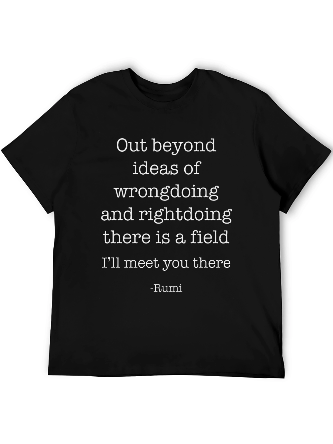 Rumi Quote Tee - Out Beyond Wrongdoing T-Shirt