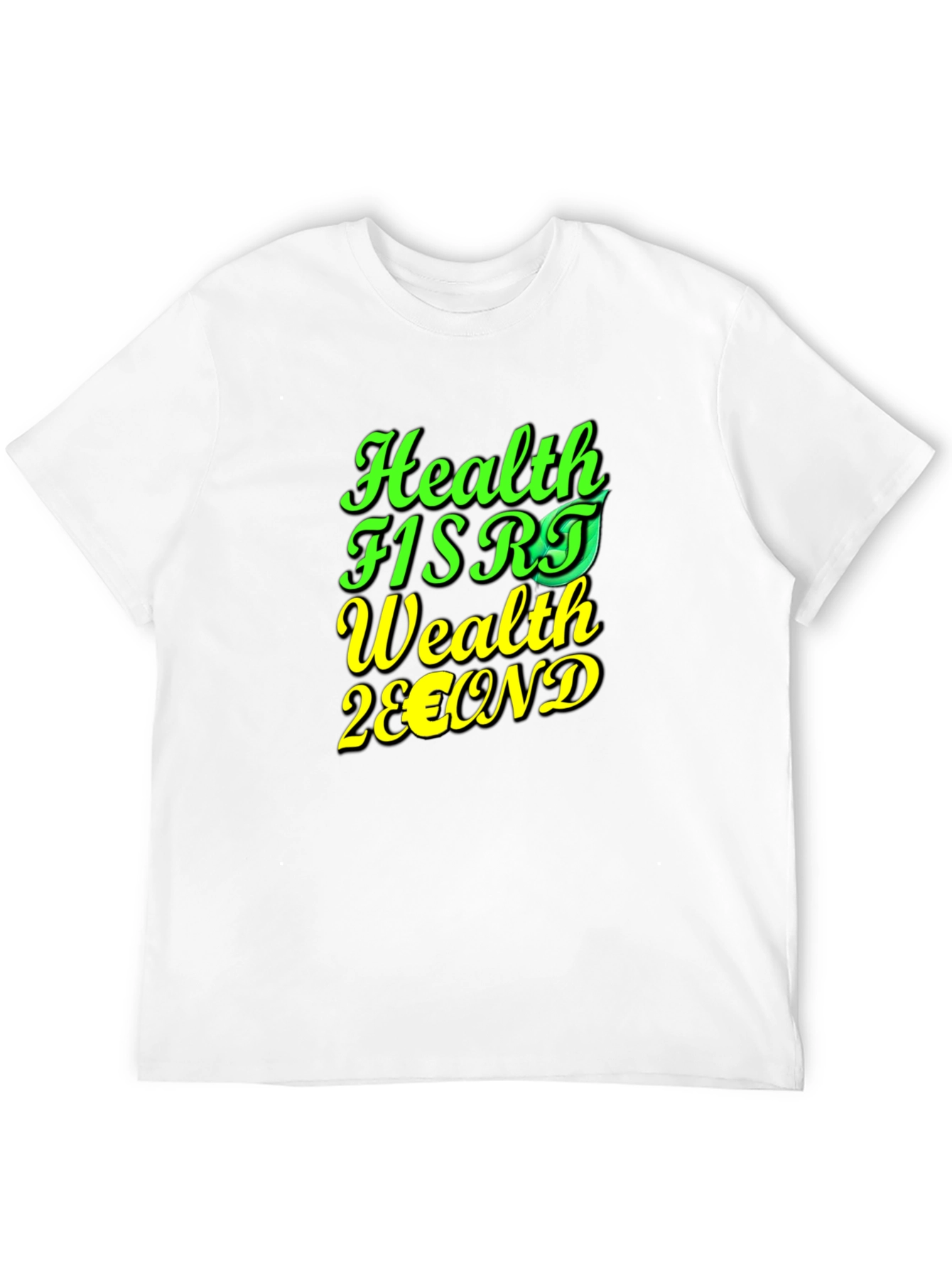 Health First Wealth Second Graphic T-Shirt