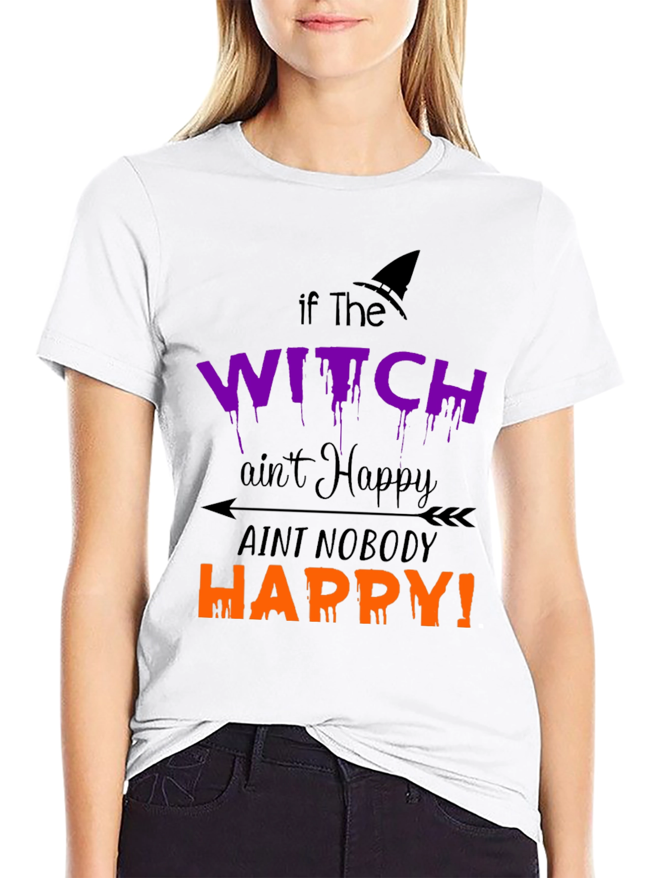 Funny Halloween Witch T-Shirt: If the Witch Aint Happy