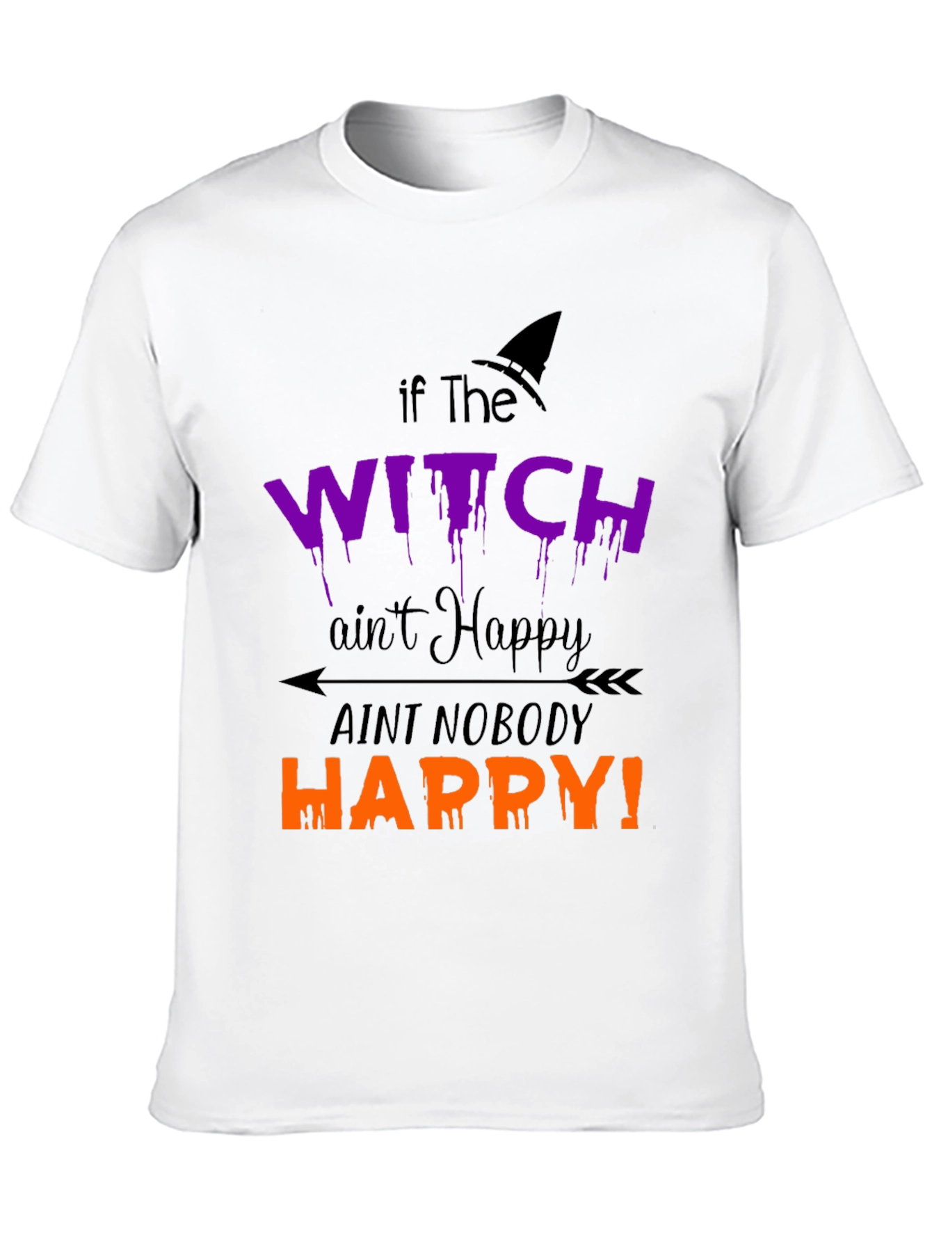 Funny Halloween Witch T-Shirt: If the Witch Aint Happy