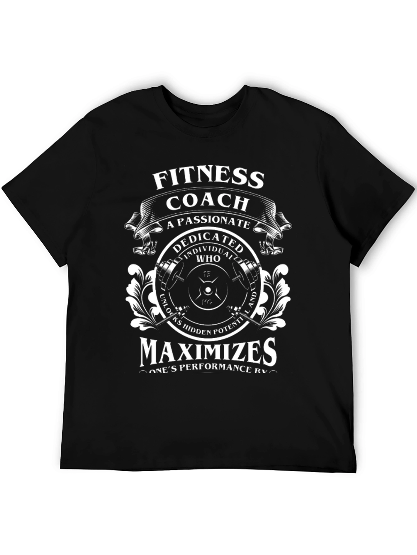 Fitness Coach T-Shirt - Passionate Dedicated Maximizes