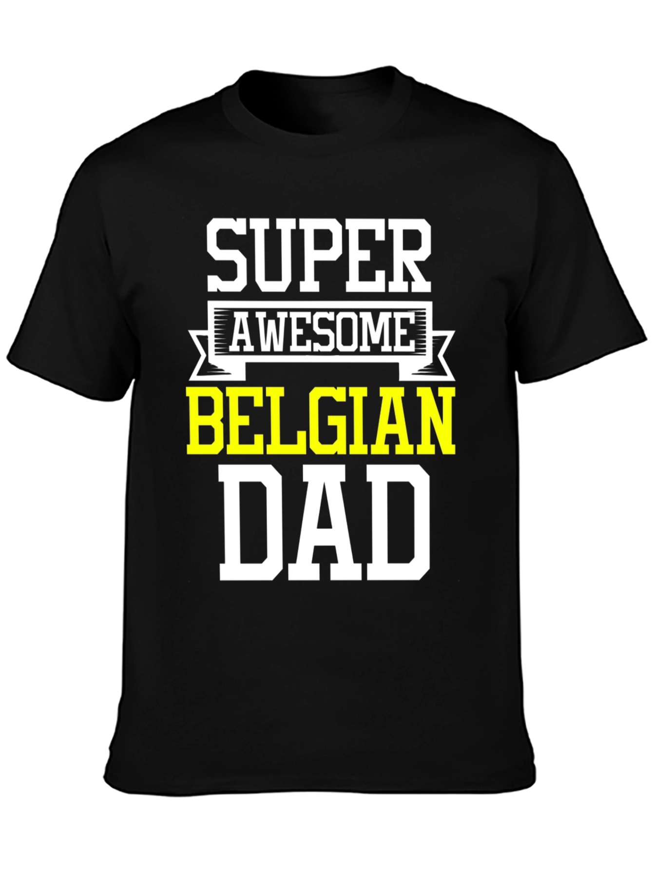 Super Awesome Belgian Dad T-Shirt
