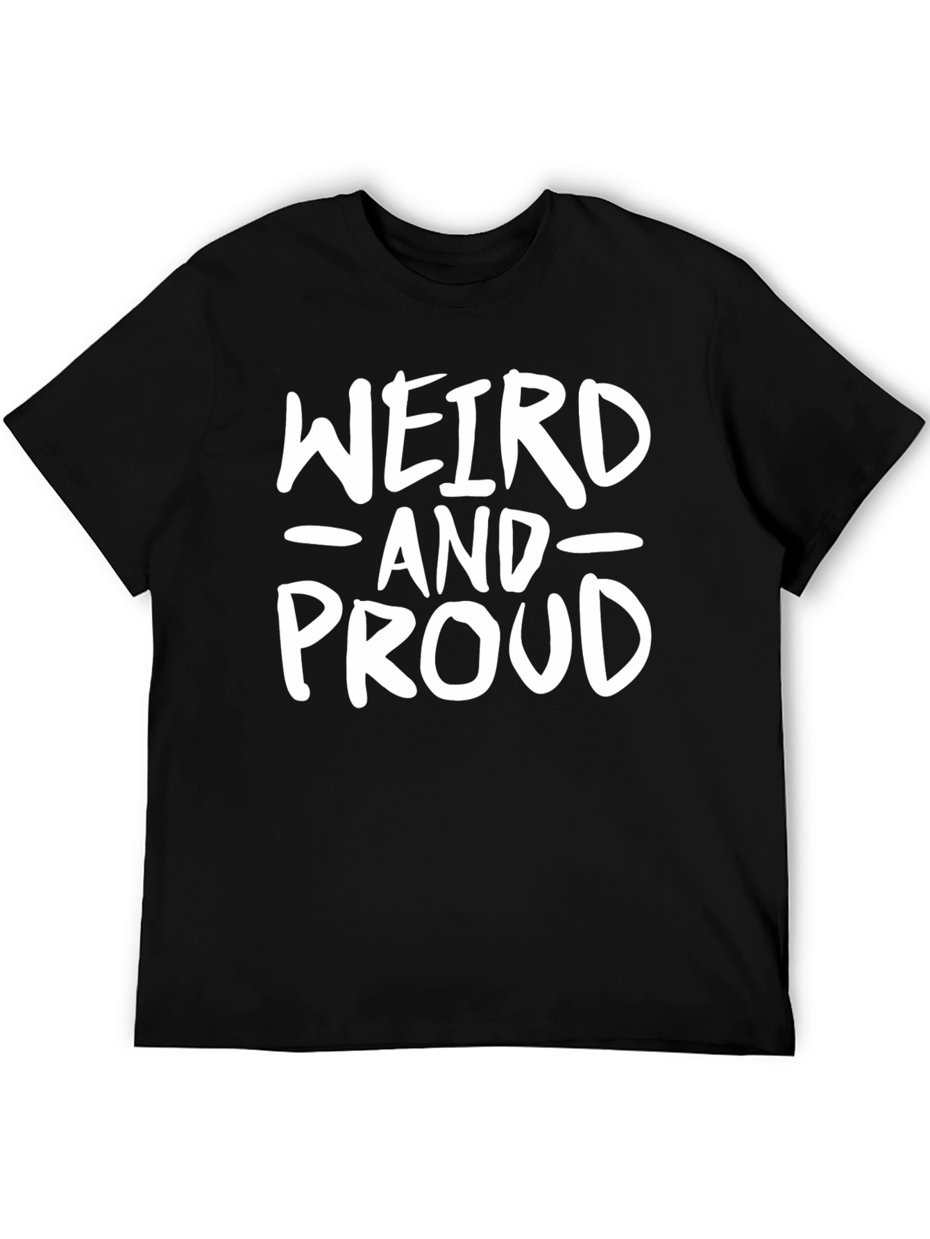 Weird and Proud Black T-Shirt