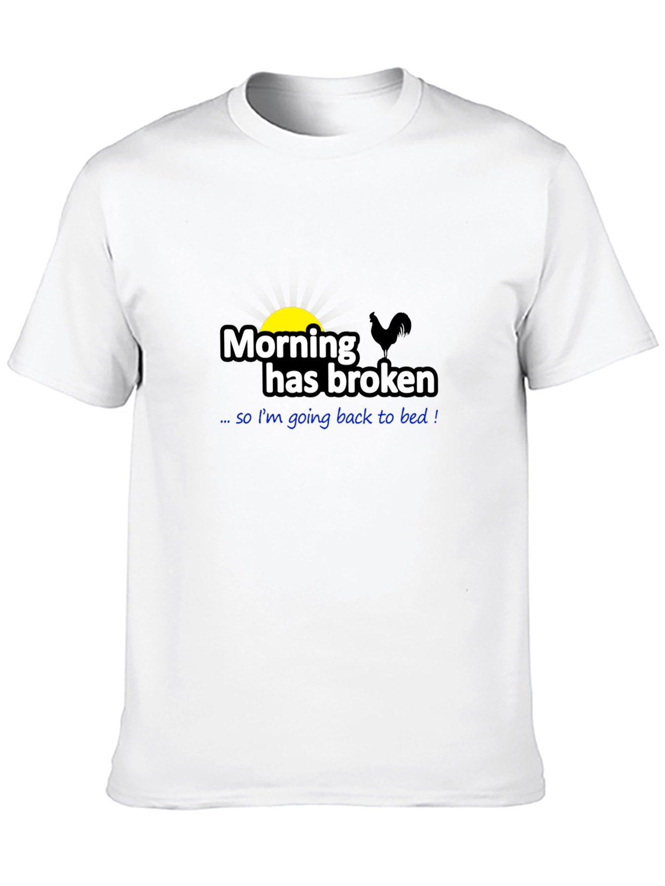 Funny Morning Has Broken Graphic T-Shirt
