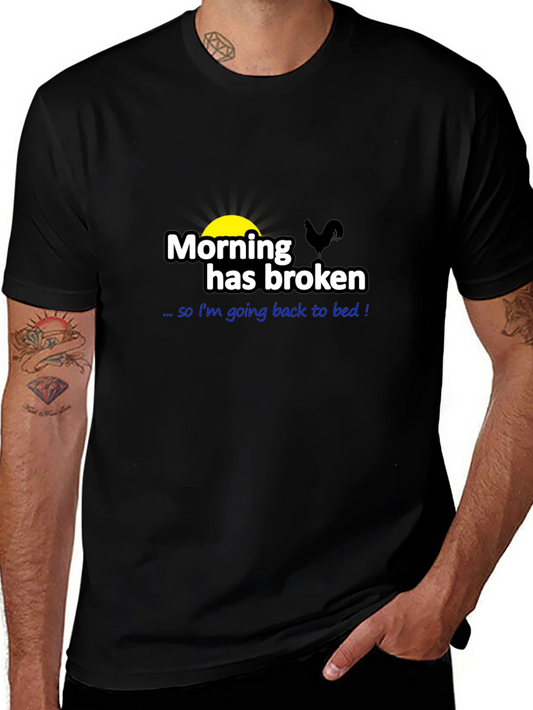 Funny Morning Has Broken Graphic T-Shirt