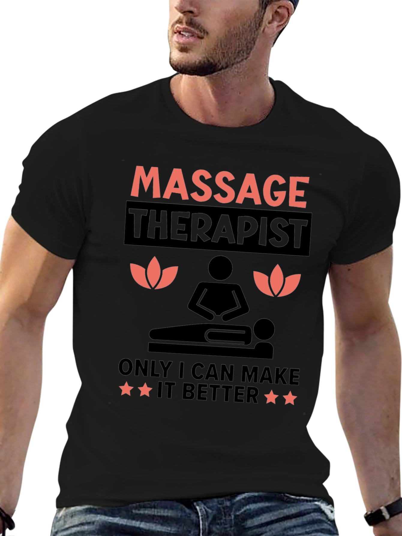 Massage Therapist T-Shirt: Only I Can Make It Better
