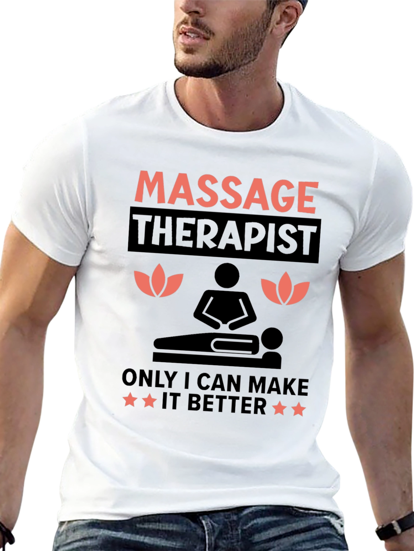 Massage Therapist T-Shirt: Only I Can Make It Better