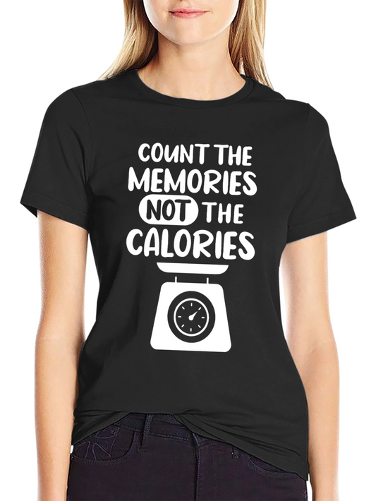 Count Memories Not Calories Graphic Tee - Unisex