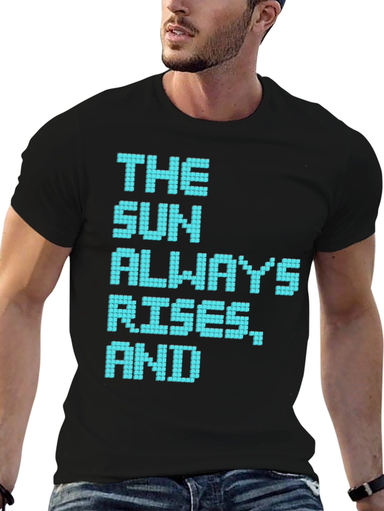 The Sun Always Rises T-Shirt - Pixelated Positive Message