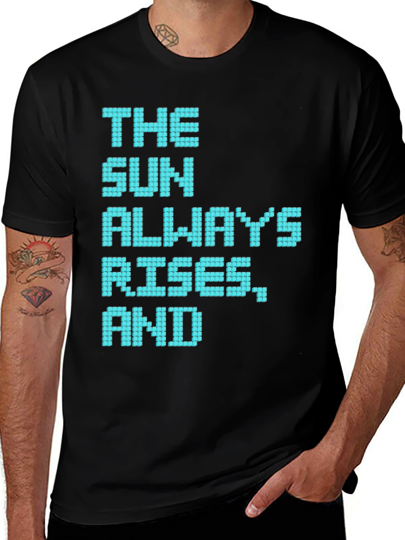 The Sun Always Rises T-Shirt - Pixelated Positive Message