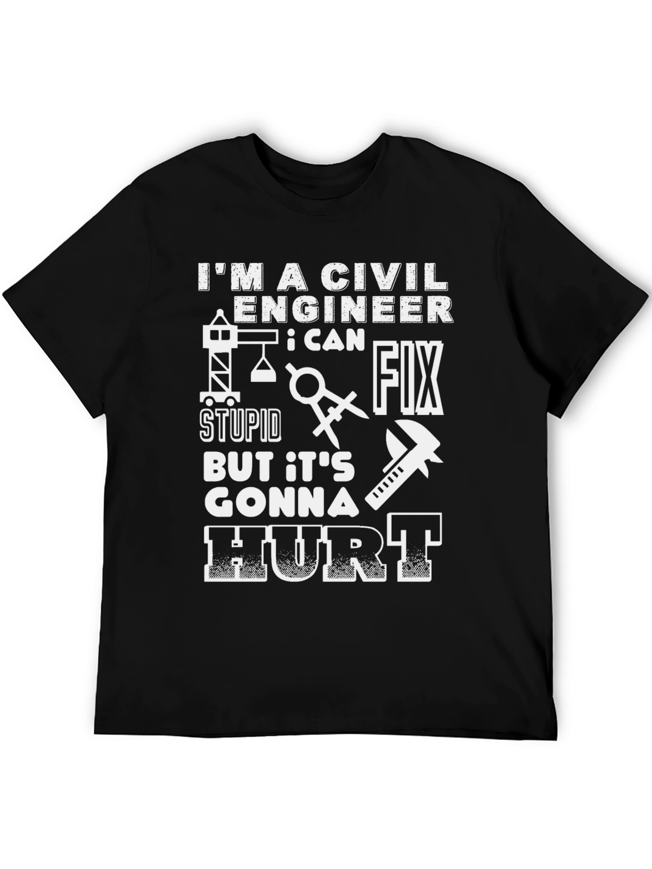 Civil Engineer T-Shirt - Fix Stupid Hurt Design