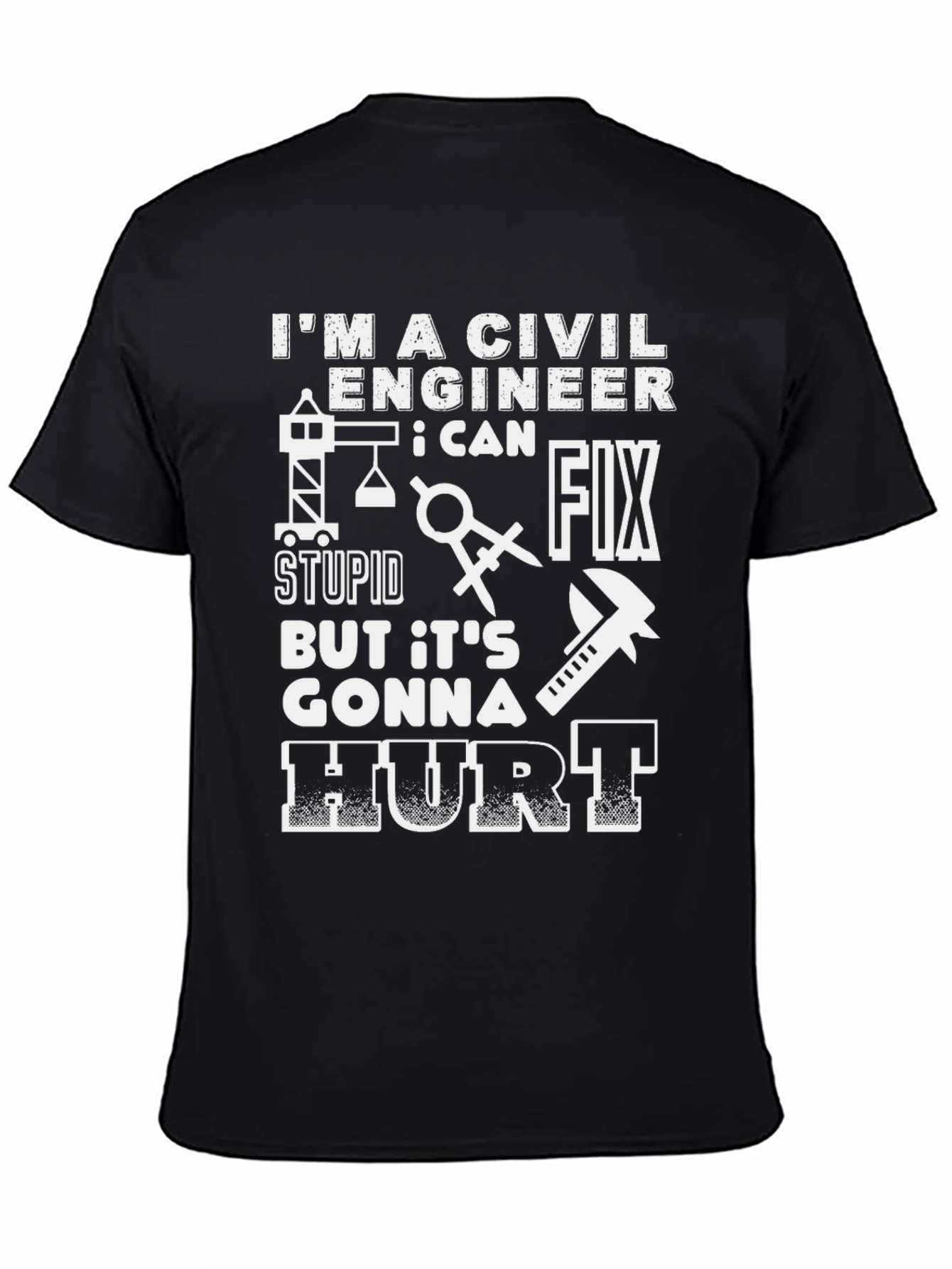 Civil Engineer T-Shirt - Fix Stupid Hurt Design