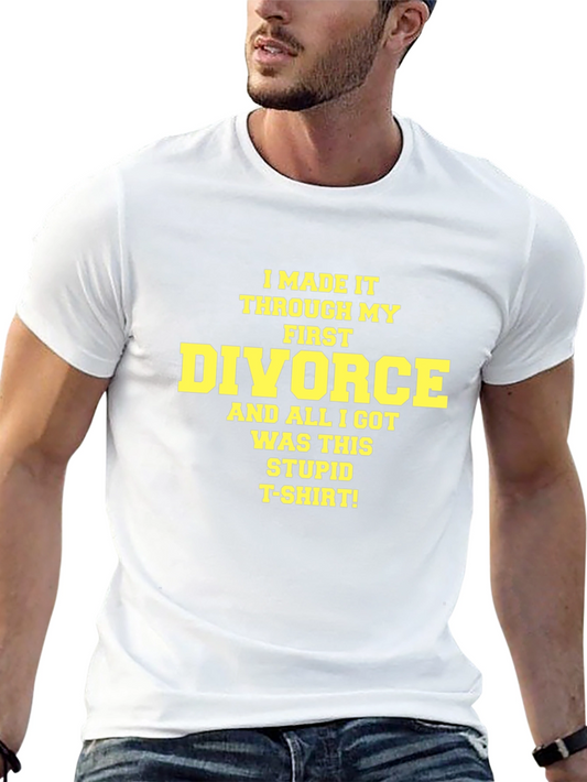 Funny Divorce T-Shirt - I Made It Through My First Divorce