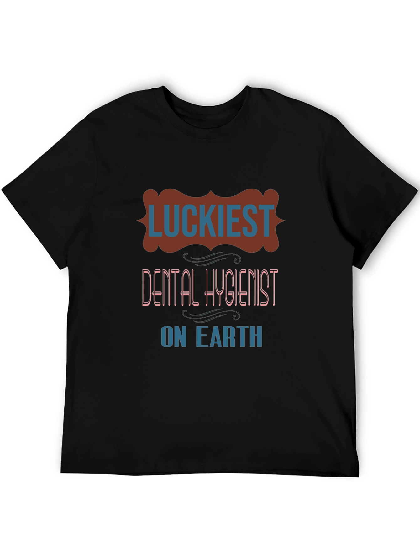 Luckiest Dental Hygienist T-Shirt