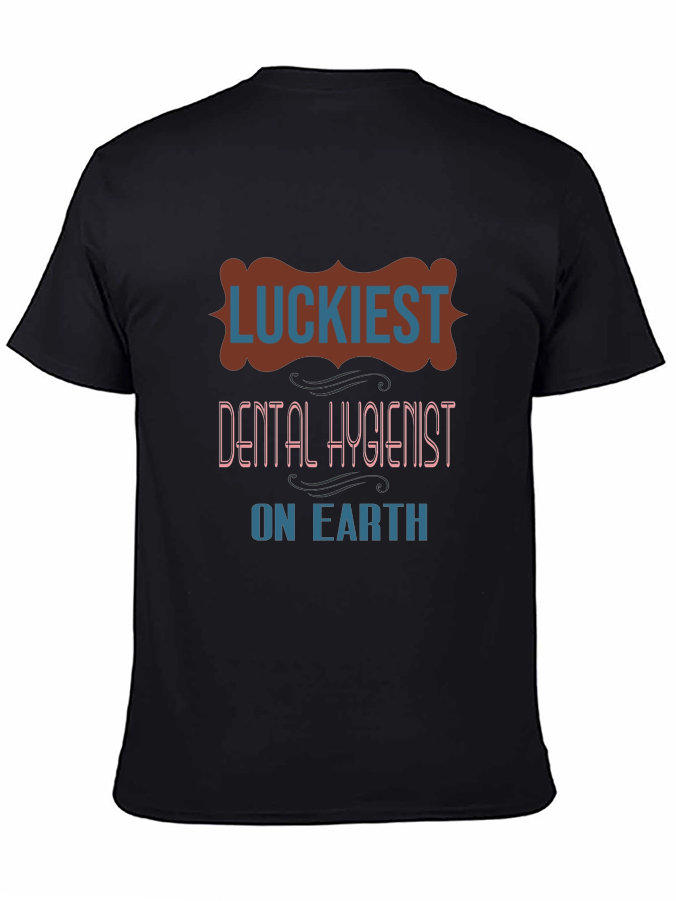 Luckiest Dental Hygienist T-Shirt