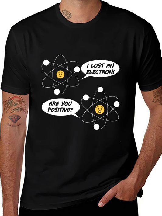Funny Science Humor T-Shirt - Lost an Electron