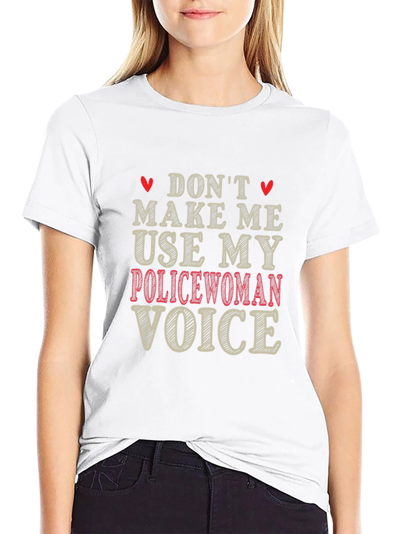 Dont Make Me Use My Policewoman Voice Graphic Tee