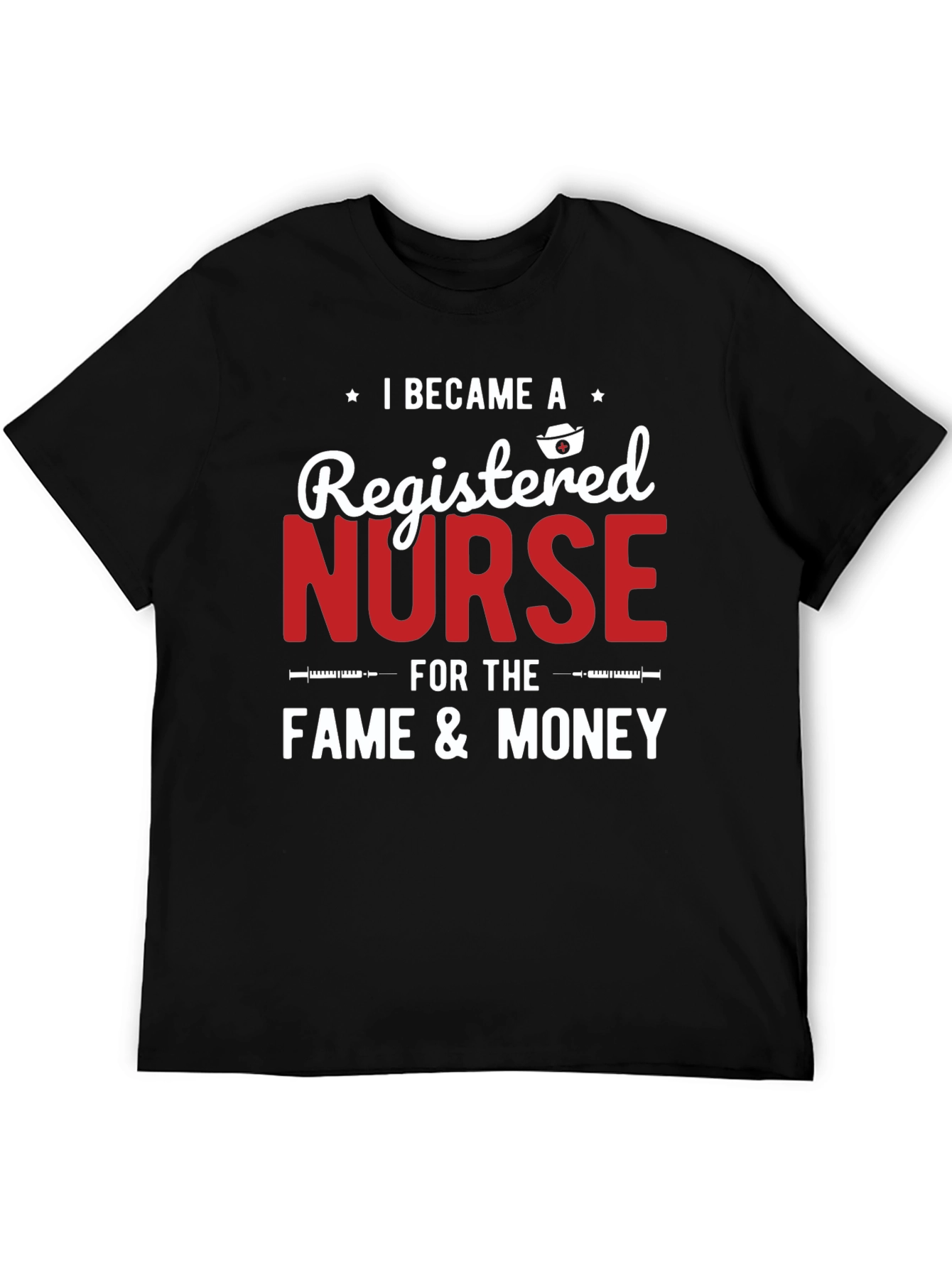 I Became A Registered Nurse T-Shirt