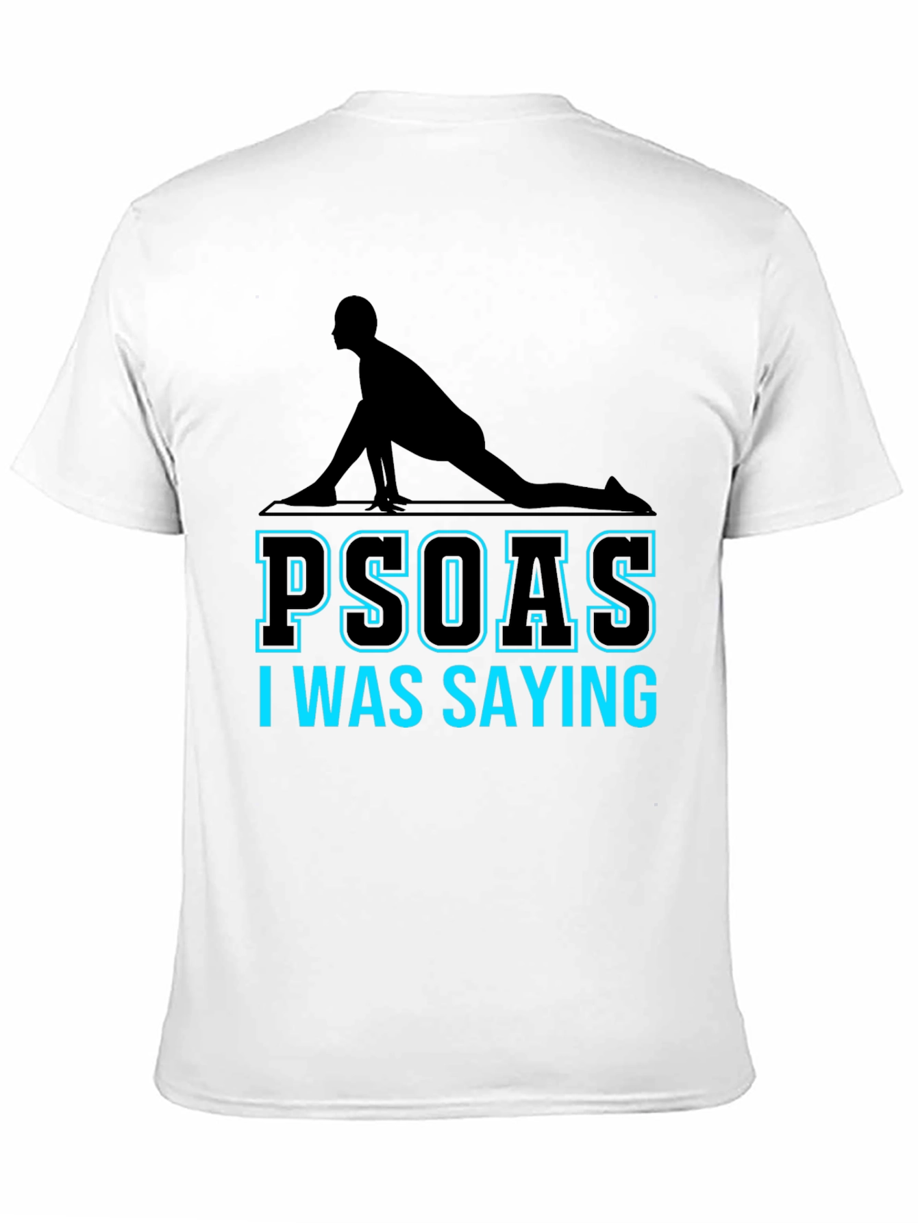 Psoas I Was Saying Yoga T-Shirt