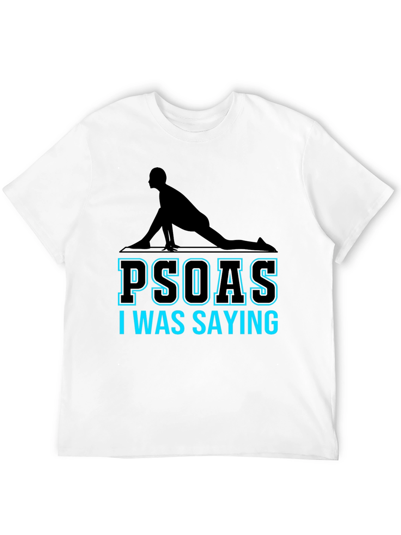Psoas I Was Saying Yoga T-Shirt