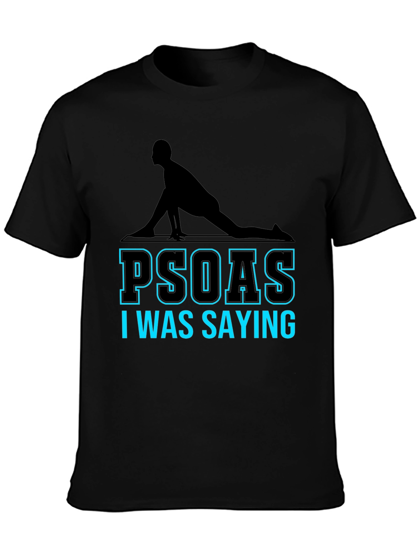 Psoas I Was Saying Yoga T-Shirt