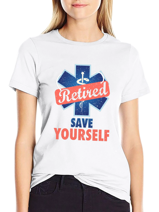 Retired EMT Tee: Save Yourself Graphic T-Shirt