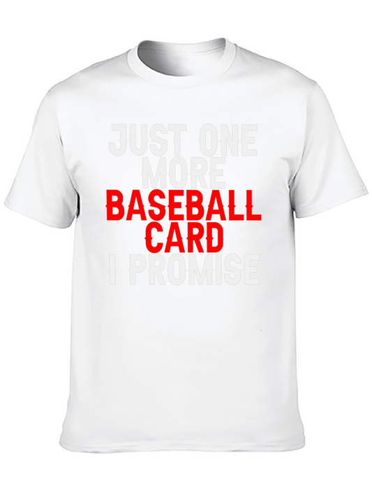 Baseball Card Collector T-Shirt: One More I Promise