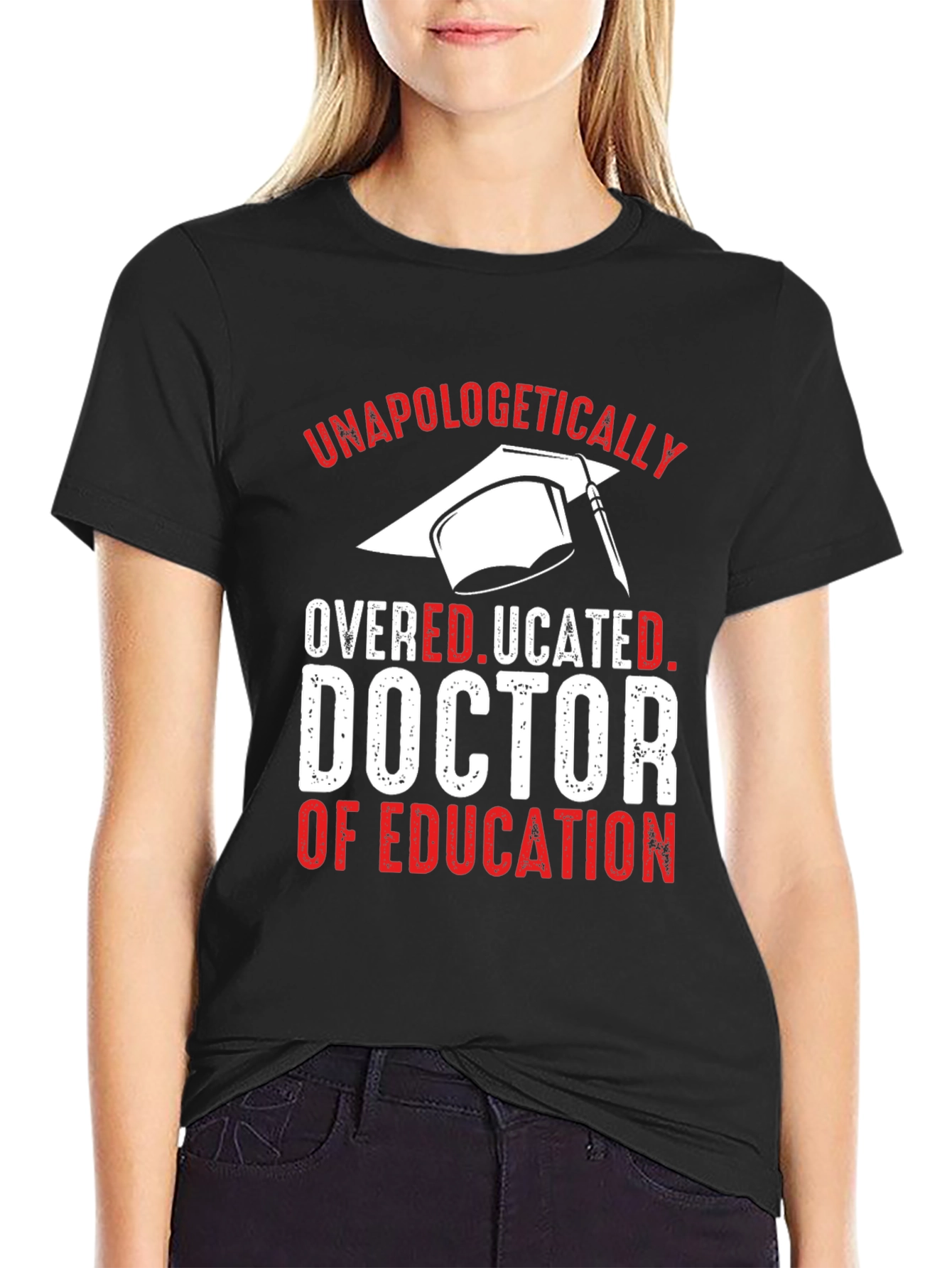 Unapologetically Overeducated Doctor of Education T-Shirt