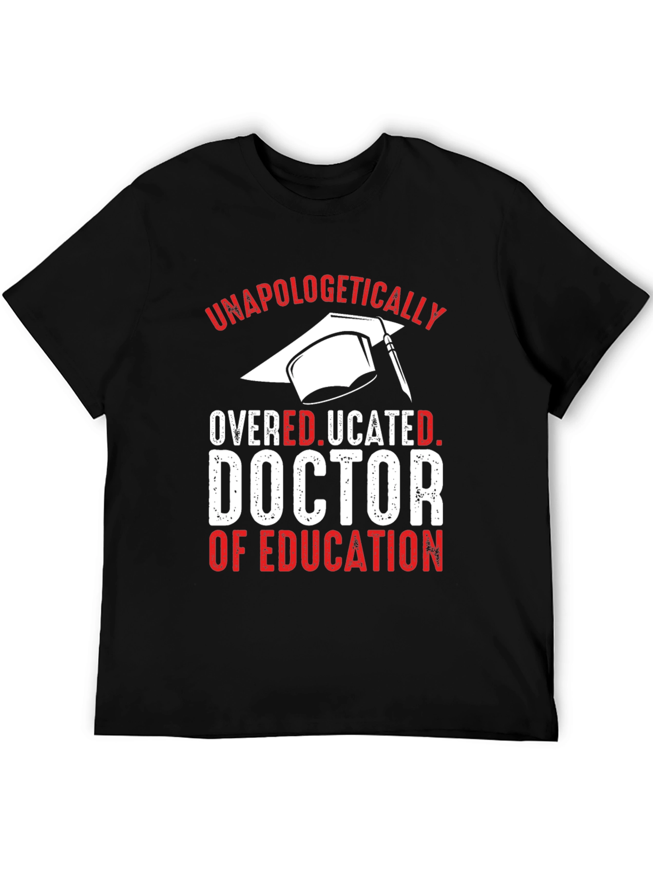 Unapologetically Overeducated Doctor of Education T-Shirt
