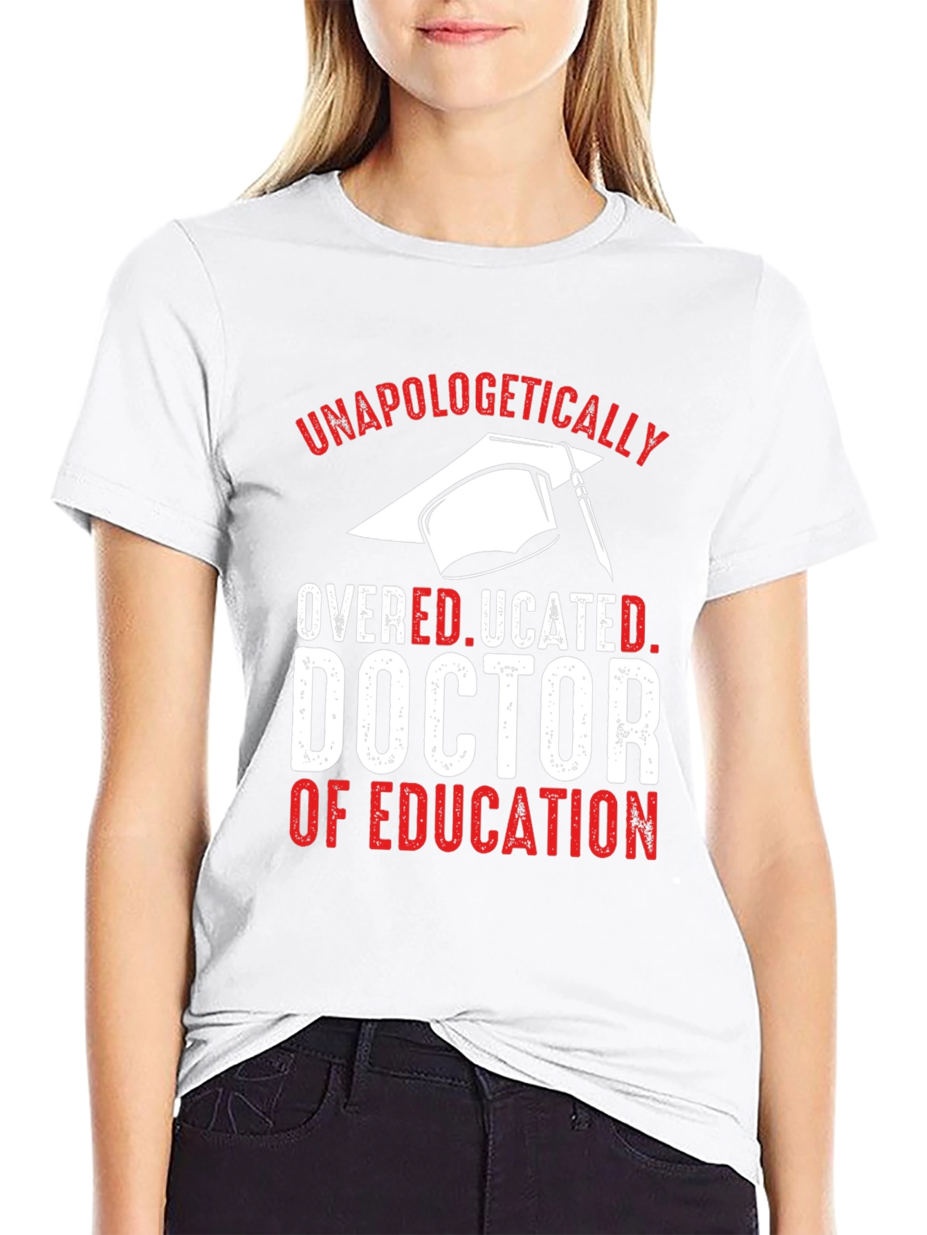 Unapologetically Overeducated Doctor of Education T-Shirt