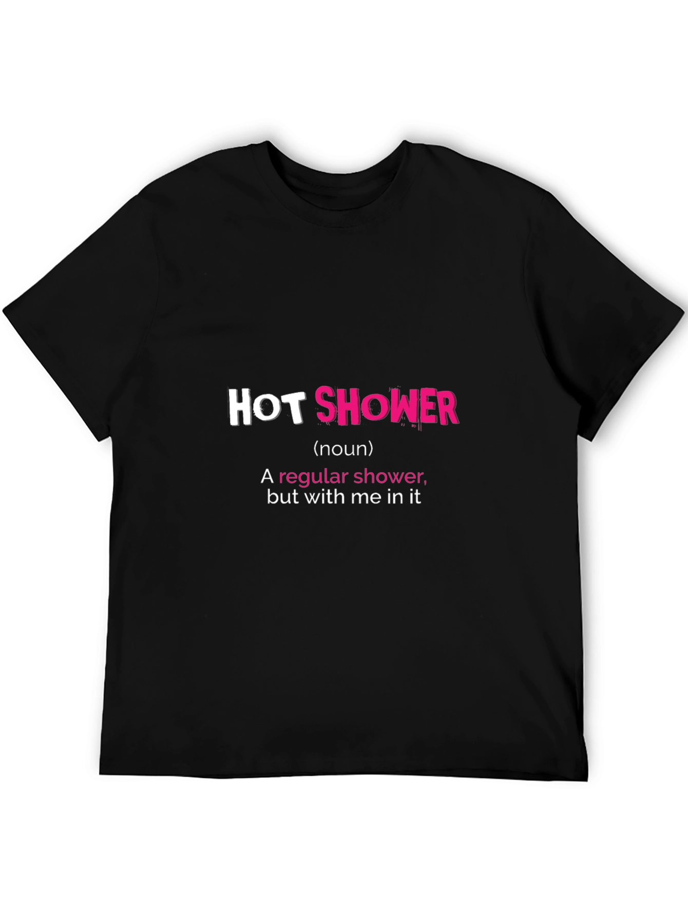 Hot Shower Graphic Tee - Funny Statement Shirt