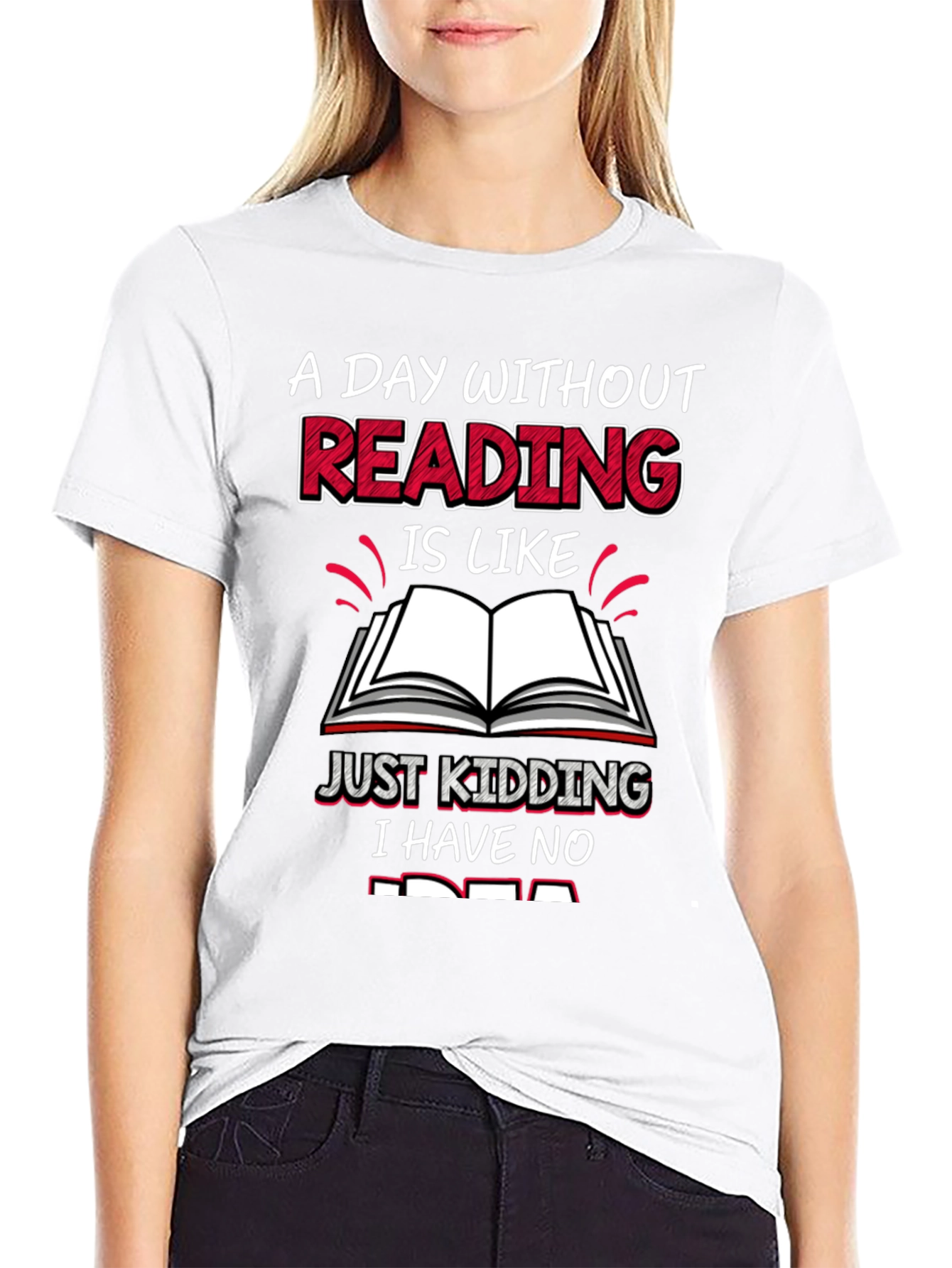 Funny Reading T-Shirt - A Day Without Reading