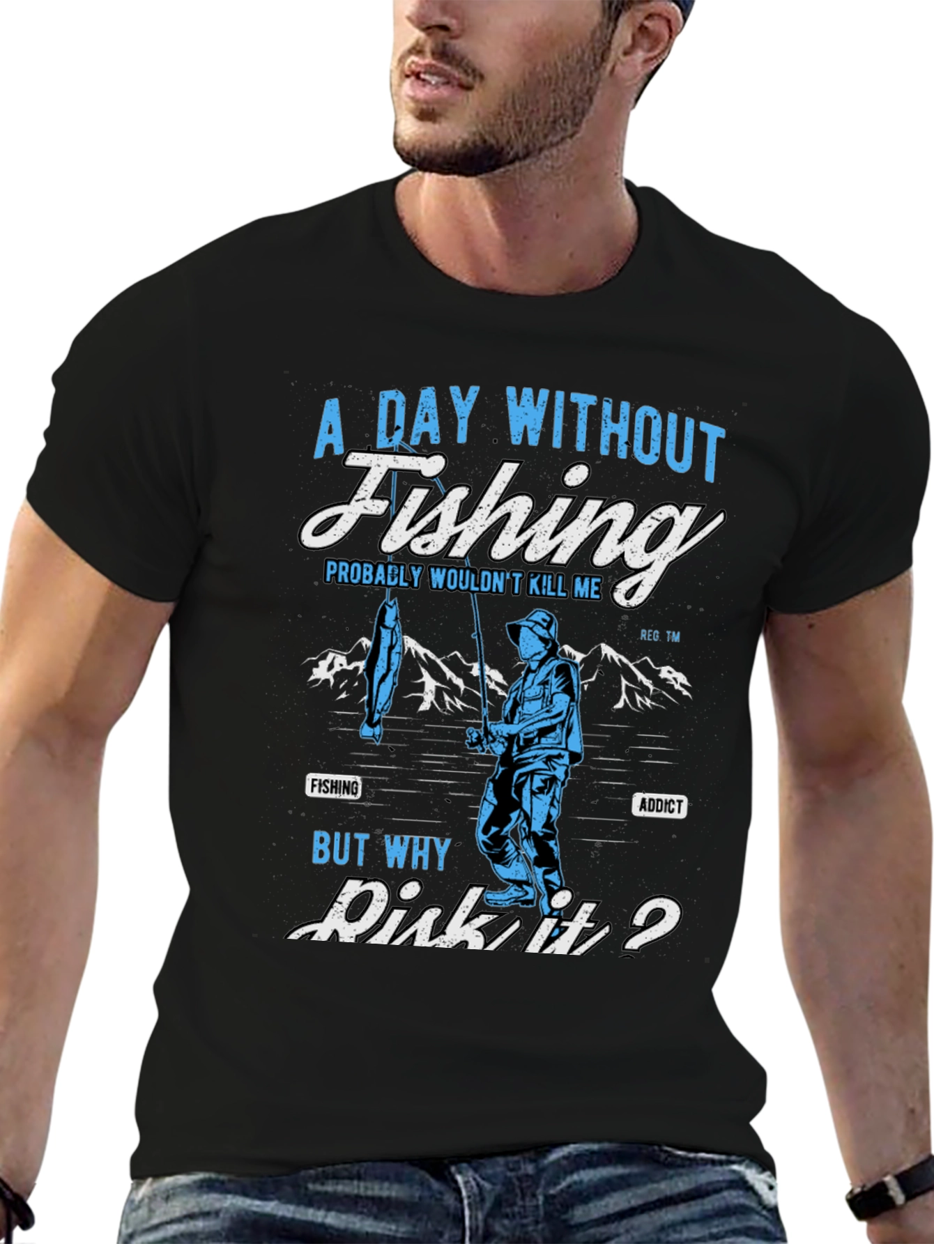 Fishing Addict T-Shirt: A Day Without Fishing?