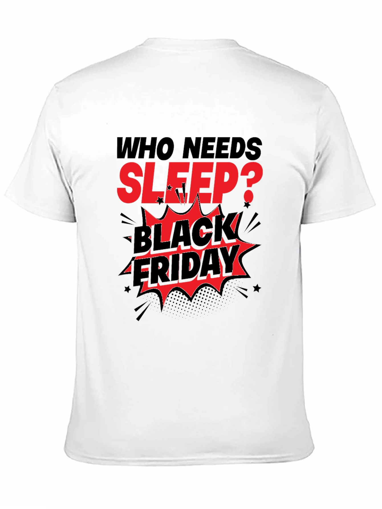 Who Needs Sleep? Black Friday T-Shirt