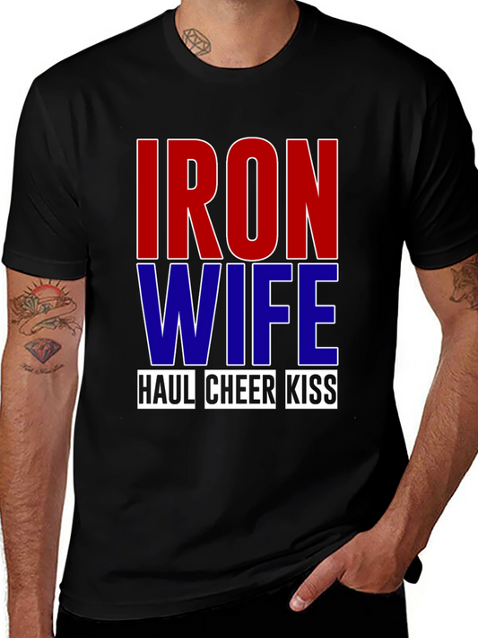 Iron Wife Haul Cheer Kiss T-Shirt