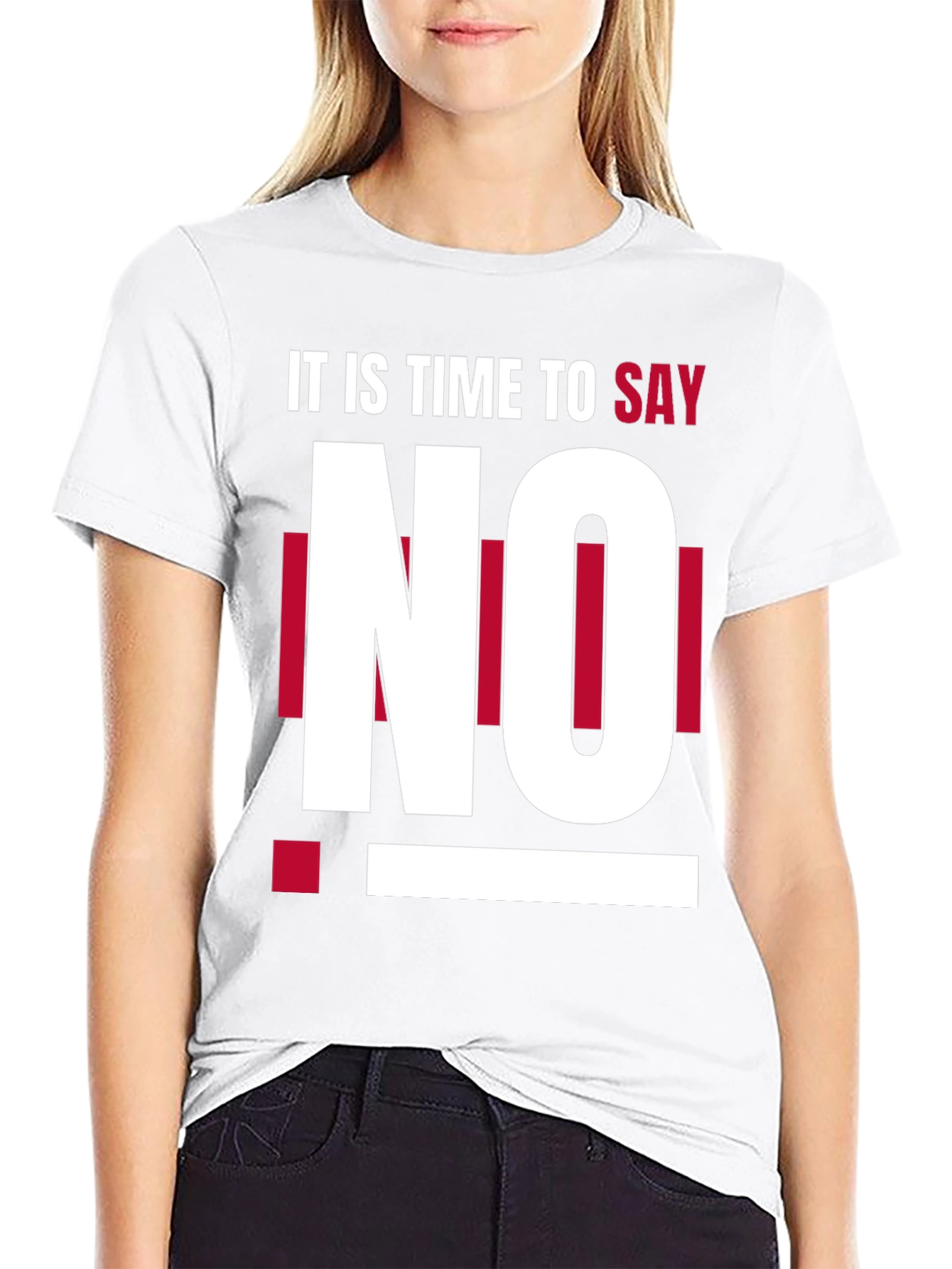 Its Time to Say No - Graphic T-Shirt